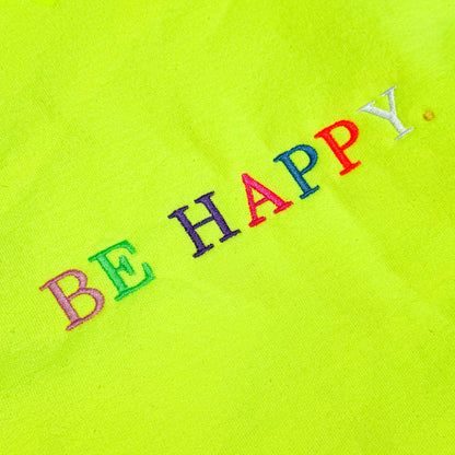 BE HAPPY.