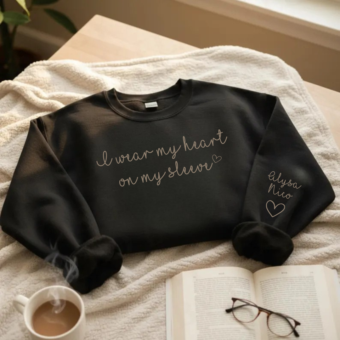 I wear my heart on my sleeve